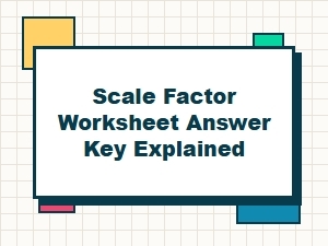 Scale Factor Worksheet Answer Key Explained