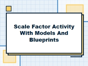 Designing Models Using Scale Factors and Blueprints