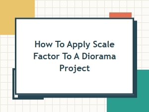 Mastering Scale Factor in Interactive Diorama Projects
