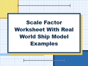 Ship Models and Scale Factor Interactive Worksheet