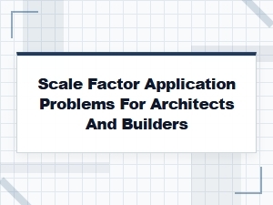 Mastering Scale Factor in Architectural Practice